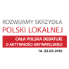 Rozwijamy skrzydła Polski lokalnej - raport z debat lokalnych