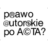 Prawo autorskie po ACTA - debata