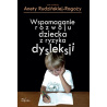 Wspomaganie rozwoju dziecka z ryzyka dysleksji