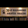 Jubileusz 70-lecia Białogardzkiej Biblioteki Publicznej