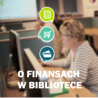 Rekrutacja do 6. edycji projektu „O finansach… w bibliotece”