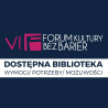 VI Forum Kultury bez Barier: Dostępna biblioteka – wymogi/ potrzeby/ możliwości - materiały