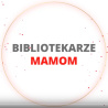 Bibliotekarze Mamom | podziękowania i życzenia dla Mam