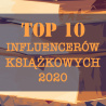 TOP influencerów książkowych 2020