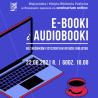 Seminarium online: „E-booki i audiobooki bez nośników fizycznych w ofercie bibliotek”, 22 czerwca 2021 r.