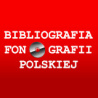 Źródła do badań fonografii polskiej – kontynuacja budowy bazy