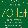 70 lat Biblioteki Pedagogicznej w Przasnyszu 1951-2021