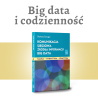 Big data i my. Jak analizuje się wszystko? 