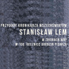 Przygody kronikarza wszechświatów. Stanisław Lem w zbiorach WBP w 100. rocznicę urodzin pisarza | Wystawa online