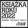 Polska Sekcja IBBY ogłosiła nominacje w konkursie Książka Roku 2022