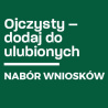 Ojczysty – dodaj do ulubionych. Edycja 2023 | Ruszył nabór wniosków 