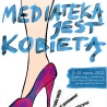 Mediateka jest kobietą | 8-12 marca 2022 | MBP w Sosnowcu