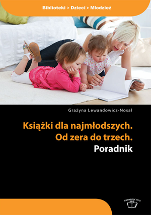 Książki dla najmłodszych. Od zera do trzech. Poradnik