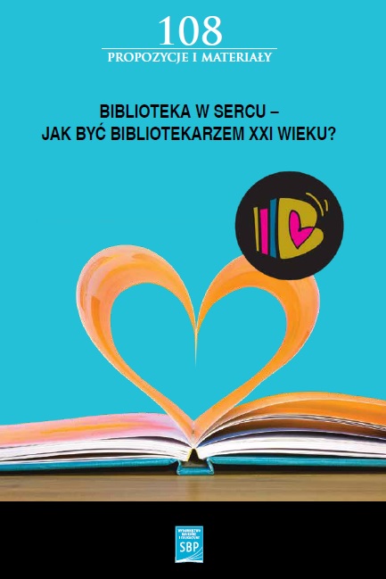 Okładka książki nr 108 z serii Propozycje i Materiały. Tyt7uł: Biblioteka w sercu - jak być bibliotekarzem 21. wieku?