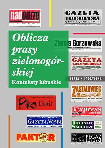 Okładka książka "Oblicza prasy zielonogórskiej. Konteksty lubuskie"