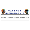 Konferencja CZYTAMY NIEBANALNIE - NOWE TRENDY W BIBLIOTEKACH